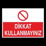 Technopa Dikkat Kullanmayınız 20 x 30 cm Uyarı Levhası