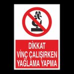 Technopa Dikkat Vinç Çalışırken Yağlama Yapma 50 x 70 cm Uyarı Levhası