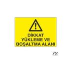 Technopa Dikkat Yükleme Ve Boşaltma Alanı 30 x 40 cm Uyarı Levhası