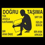 Technopa Doğru Taşıma 20 x 30 cm Uyarı Levhası
