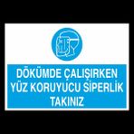Technopa Dökümde Çalışırken Yüz Koruyucu Siperlik Takınız 70 x 100 cm Uyarı Levhası