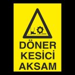 Technopa Döner Kesici Aksam 40 x 60 cm Uyarı Levhası
