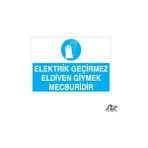 Technopa Elektrik Geçirmez Eldiven Giymek Mecburidir 60 x 90 cm Uyarı Levhası