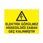 Technopa Elektrik Görülmez Uyarı Levhası
