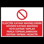 Technopa Elektrik Kaynak Makineler Gövdesi Kaynak Makinası Yapılan Parça Topraklarından Kaynak Yapmak Yasaktır Uyarı Levhası
