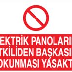 Technopa Elektrik Panolarına Yetkiliden Başkasının Dokunması Yasaktır Uyarı Levhası