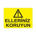 Technopa Ellerinizi Koruyunuz Uyarı Levhası
