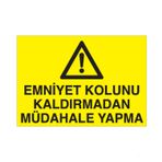Technopa Emniyet Kolunu Kaldırmadan Müdahale Yapma Uyarı Levhası
