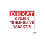 Technopa Girmek Tehlikeli Ve Yasaktır 20 x 30 cm Uyarı Levhası