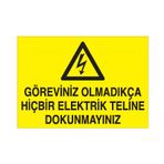 Technopa Göreviniz Olmadıkça Hiçbir Elektrik Teline Dokunma Uyarı Levhası