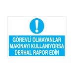 Technopa Görevli Olmayanlar Kulanıyorsa Derhal Rapor Edin Uyarı Levhası