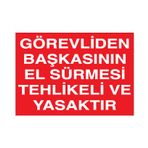 Technopa Görevliden Başkasının El Sürmesi Yasak Uyarı Levhası
