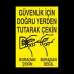 Technopa Güvenlik İçin Doğru Yerden Tutarak Çekin 40 x 60 cm Uyarı Levhası