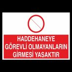 Technopa Haddehane Görevli Olmayanların Girmesi Yasaktır Uyarı Levhası