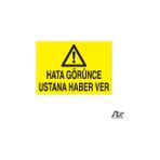 Technopa Hatanı Görünce Ustana Haber Ver 20 x 30 cm Uyarı Levhası