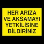 Technopa Her Arıza Ve Aksamayı Yetkiliye Bildiriniz 50 x 70 cm Uyarı Levhası