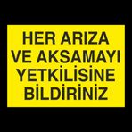 Technopa Her Arıza Ve Aksamayı Yetkiliye Bildiriniz Uyarı Levhası