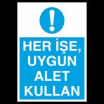 Technopa Her İşte Uygun Alet Kullan Uyarı Levhası