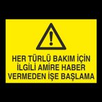 Technopa Her Türlü Bakım İçin İlgili Amire Bilgi Vermeden İşe Başlama Uyarı Levhası