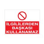 Technopa İlgililerden Başkası Kullanamaz Uyarı Levhası
