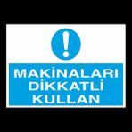 Technopa İnaları Dikkatli Kullan 70 x 100 cm Uyarı Levhası