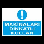 Technopa İnaları Dikkatli Kullan Uyarı Levhası