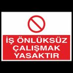Technopa İş Önlüksüz Çalışmak Yasaktır 40 x 60 cm Uyarı Levhası