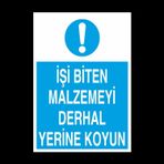 Technopa İşi Biten Malzemeyi Derhal Yerine Koysun Uyarı Levhası
