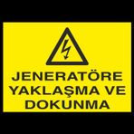Technopa Jeneratöre Yaklaşma Uyarı Levhası