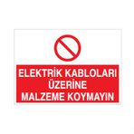 Technopa Kablonun Üzerine Malzeme Koyma Uyarı Levhası