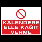 Technopa Kalendere Elle Kagıt Verme Uyarı Levhası