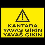 Technopa Kantara Yavaş Girin Yavaş Çıkın Uyarı Levhası
