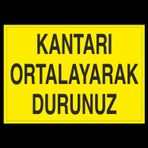 Technopa Kantarı Ortalayarak Durdurunuz Uyarı Levhası