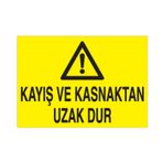 Technopa Kayış ve Kasnaktan Uzak Dur Uyarı Levhası