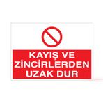 Technopa Kayış ve Zincirden Uzak Dur Uyarı Levhası