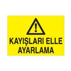 Technopa Kayışları Elle Ayarlama Uyarı Levhası