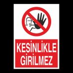Technopa Kesinlikle Girilmez 50 x 70 cm Uyarı Levhası