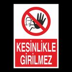 Technopa Kesinlikle Girilmez Uyarı Levhası