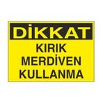 Technopa Kırık Merdiven Kullanma Uyarı Levhası