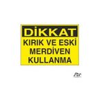 Technopa Kırık ve Eski Merdiven Kullanma 40 x 60 cm Uyarı Levhası