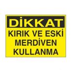 Technopa Kırık ve Eski Merdiven Kullanma Uyarı Levhası