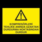 Technopa Kompresörleri Tehlike Anında Uzaktan Durdurma Noktasında Durdur Uyarı Levhası