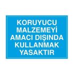 Technopa Koruyucu Malzemeyi Amacı Dışında Kullanmak Yasaktır Uyarı Levhası