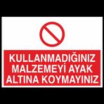 Technopa Kullanmadığınız Malzemeyi Ayak Altına Koymayınız Uyarı Levhası