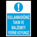 Technopa Kullanmadığınız Takım ve Malzemeyi Yerine Koyunuz Uyarı Levhası