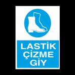 Technopa Lastik Çizme Giy Uyarı Levhası