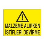 Technopa Malzeme Alırken İstifleri Devirme Uyarı Levhası