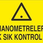 Technopa Manometreleri Sık Sık Kontrol Et Uyarı Levhası