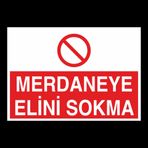 Technopa Merdaneye Elini Sokma Uyarı Levhası