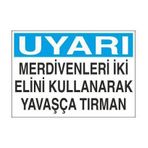 Technopa Merdivenleri İki Elini Kullanarak Tırman Uyarı Levhası